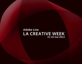 Adobe Live - Venez assister à la Creative Week 2012